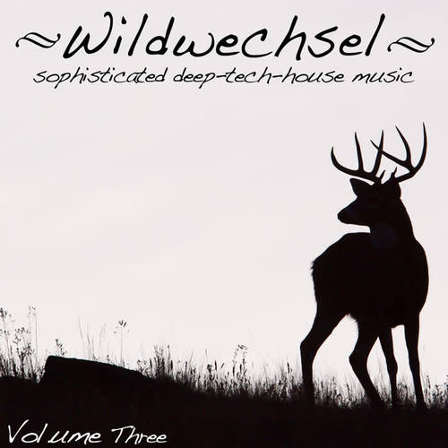 Wildwechsel, Vol. 3 - Sophisticated Deep Tech-House Music