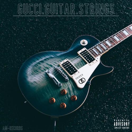 Gucci. Guitar. Strings (Explicit)