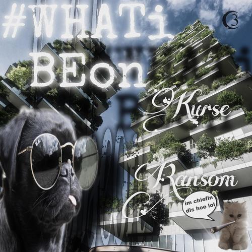 #whatibeon (feat. rans0m)