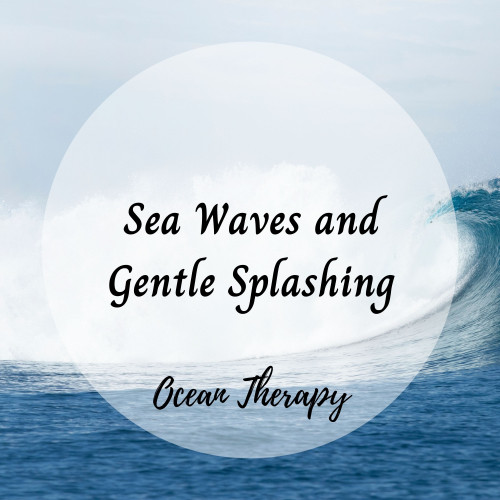 Ocean Therapy: Sea Waves and Gentle Splashing