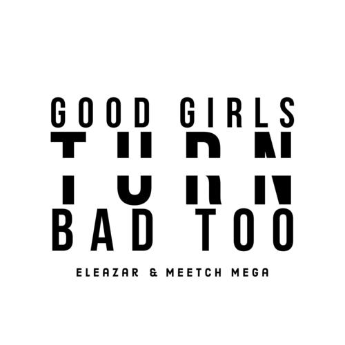 Good Girls Turn Bad Too (Explicit)