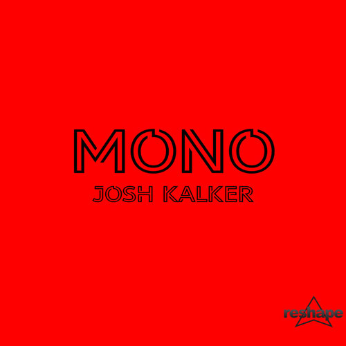 MONO - Josh Kalker