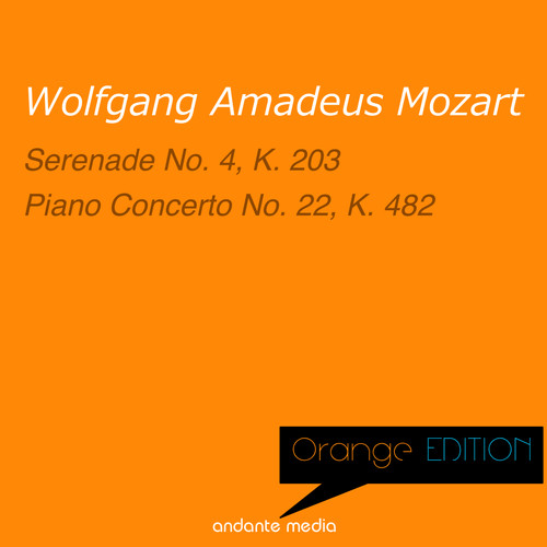 Orange Edition - Mozart: Serenade No. 4, K. 203 & Piano Concerto No. 22, K. 482