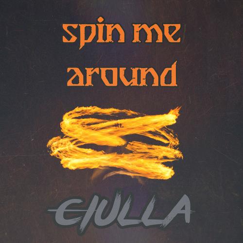 Spin Me Around