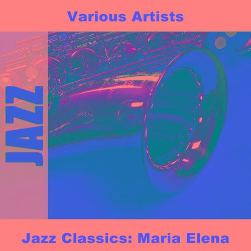 Jazz Classics: Maria Elena