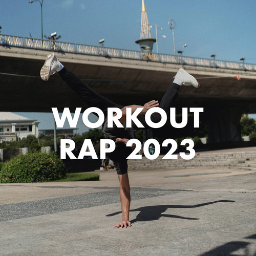 Workout Rap 2023 (Explicit)