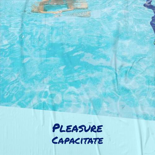 Pleasure Capacitate