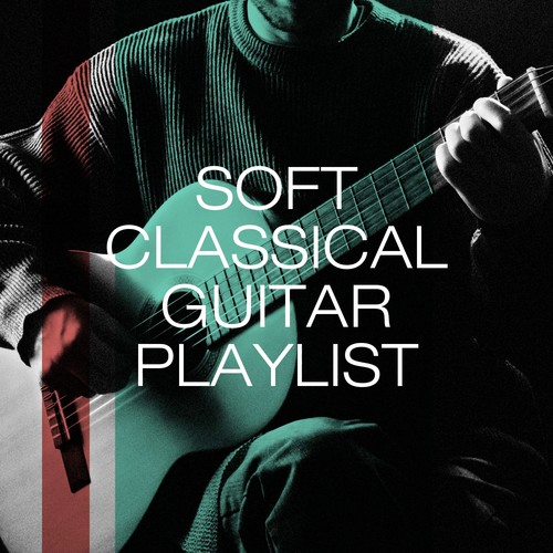 Soft Classical Guitar Playlist