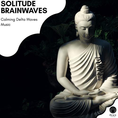 Solitude Brainwaves - Calming Delta Waves Music