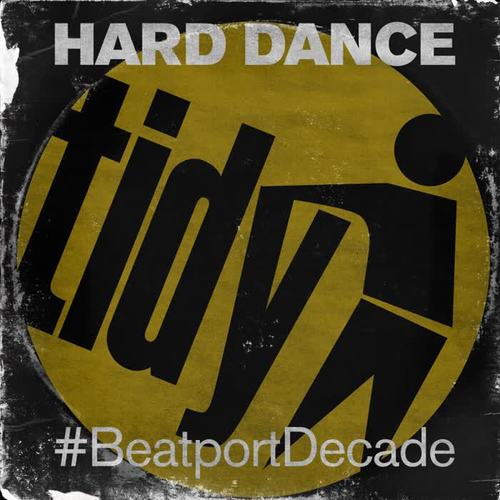 TIDY #BeatportDecade HARD DANCE