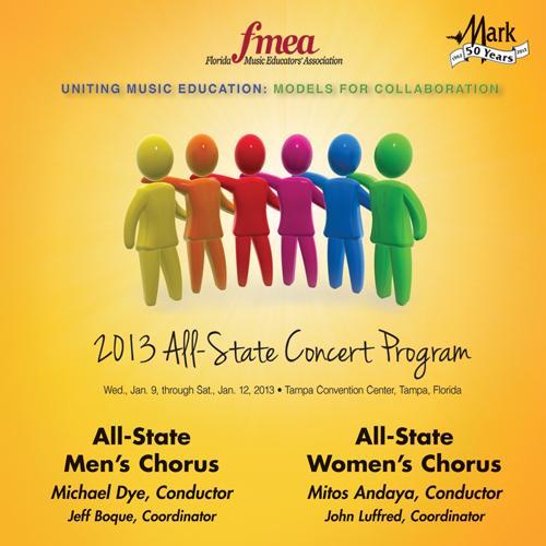 2013 Florida Music Educators Association (FMEA) : All-State Men's Chorus and All-State Women's Chorus