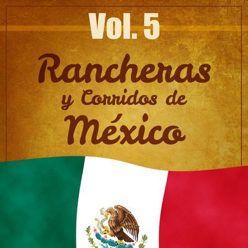 Rancheras y Corridos de México (Volumen 5)