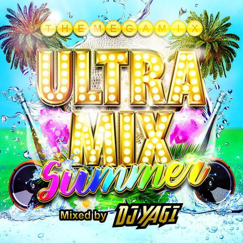 ULTRA MIX SUMMER Mixed by DJ YAGI