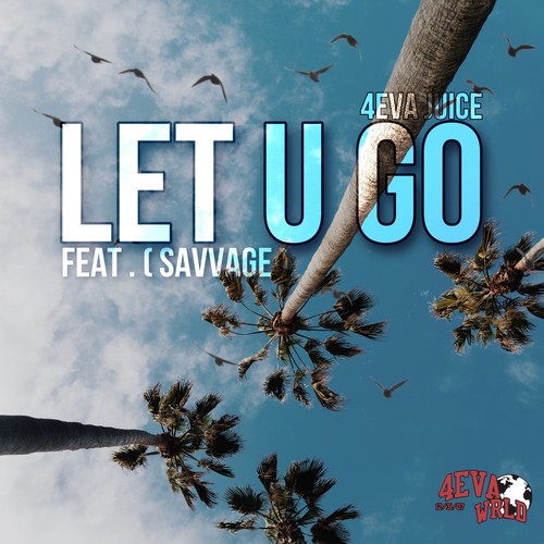 Let U Go (feat. Savvage) [Explicit]