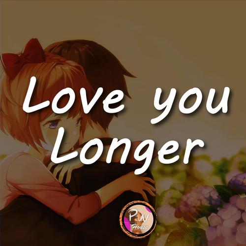 Love you Longer