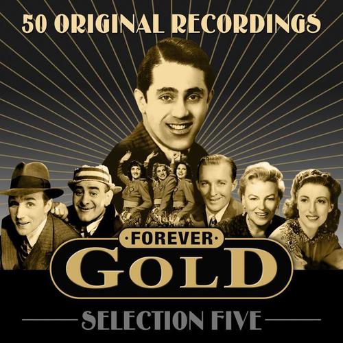 Forever Gold - Selection 5 (50 Original Recordings)