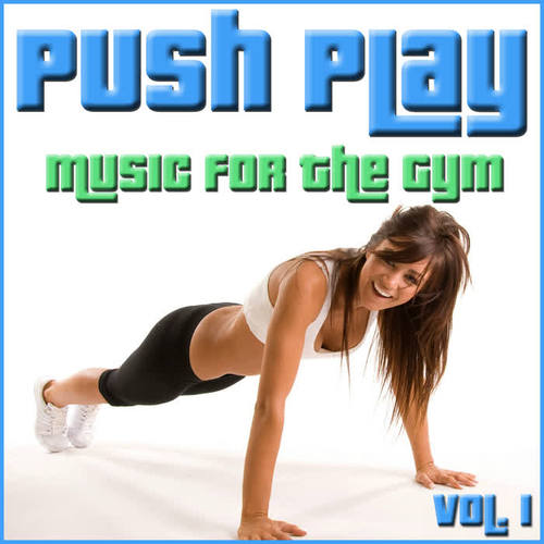Push Play: Music For The Gym, Vol. 1 (Explicit)