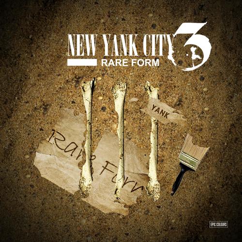 New Yank City 3 Rare Form (Explicit)