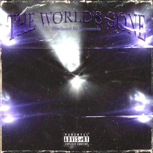 THE WORLD'S GONE (Explicit)