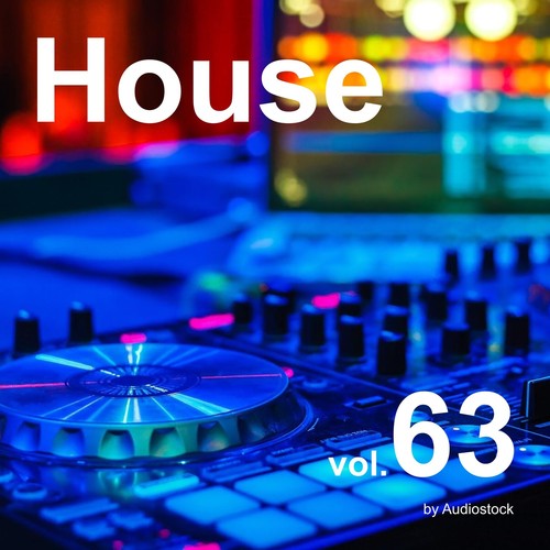 House, Vol. 63 -Instrumental BGM- by Audiostock