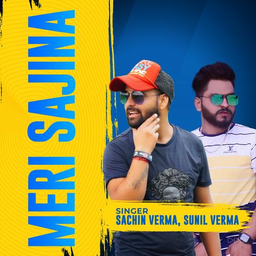 Meri Sajana (feat. Sachin Verma & Sunil Verma)