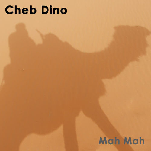 Cheb Dino, Mah Mah