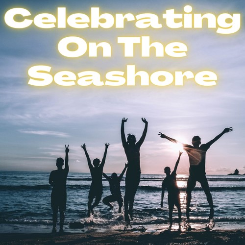 Celebrating on the Seashore