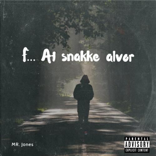 F... At Snakke Alvor (Explicit)