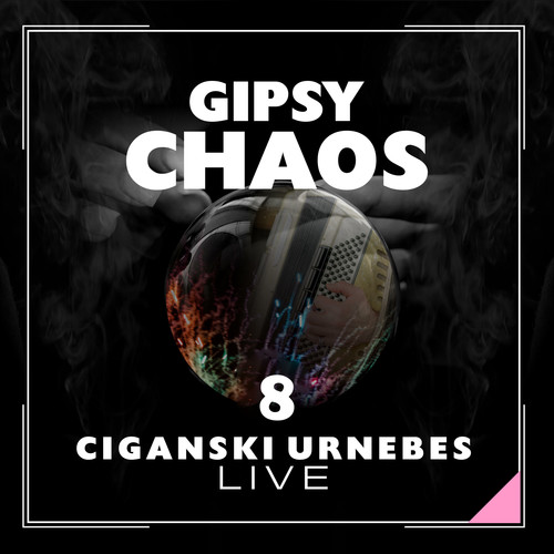 Gipsy Chaos - Ciganski Urnebes 8 (Live)