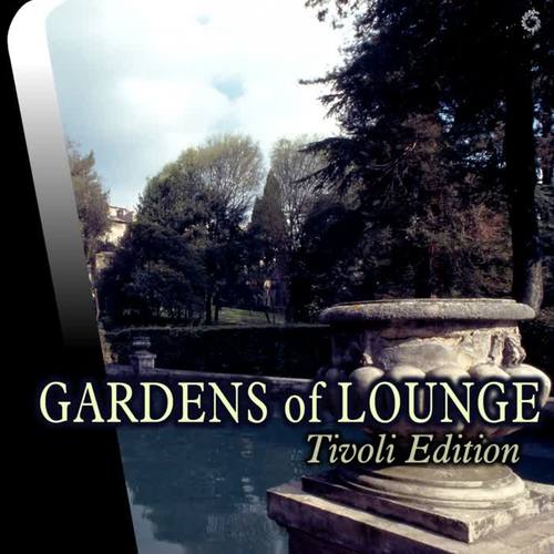 Gardens of Lounge Tivoli Edition