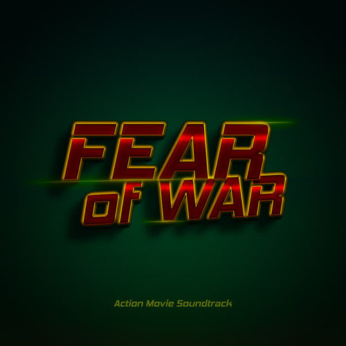 Fear of War – Action Movie Soundtrack