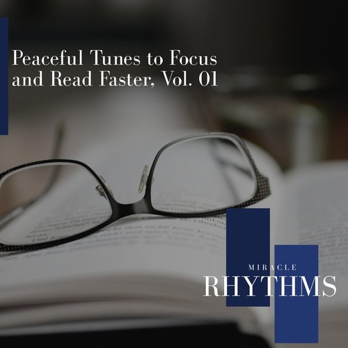 Peaceful Tunes to Focus and Read Faster, Vol. 01