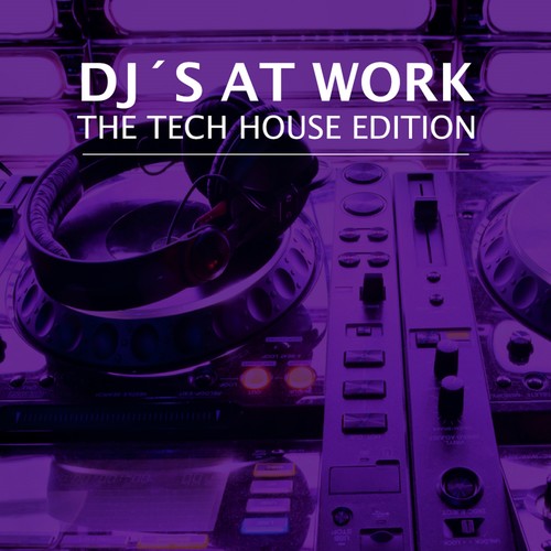 Dj´s At Work - The Tech House Edition