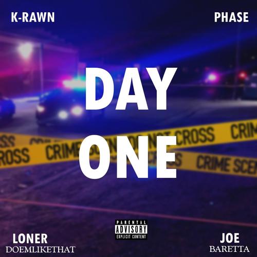 Day One (feat. Lonerdoemlikethat, K-Rawn & Joe Baretta) [Explicit]