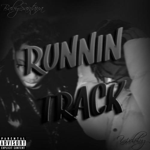 Runnin Track (feat. BabySantana) [Explicit]