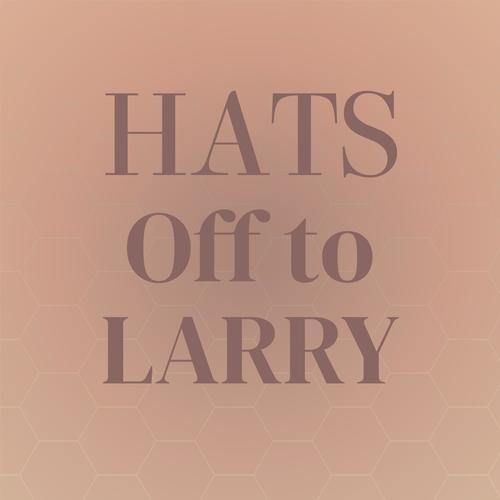 Hats Off to Larry