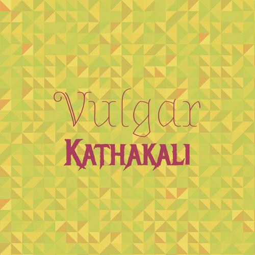 Vulgar Kathakali