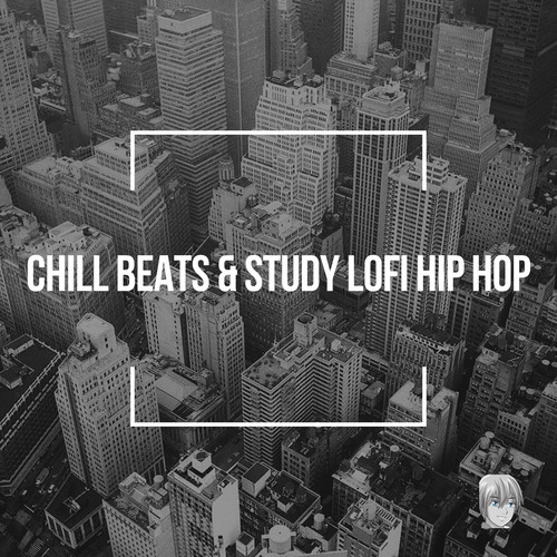 Chill Beats & Study Lofi Hip Hop