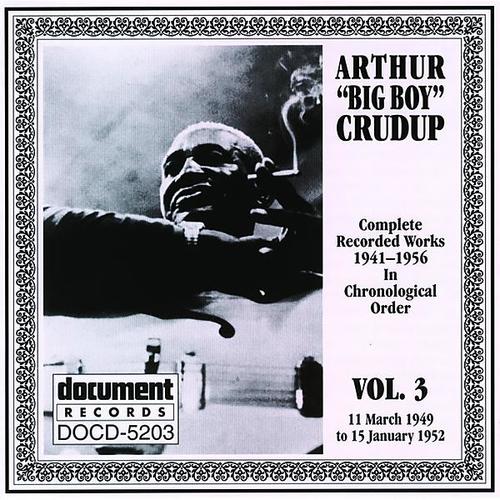 Arthur Big Boy Crudup Vol.3 (1949-1952)