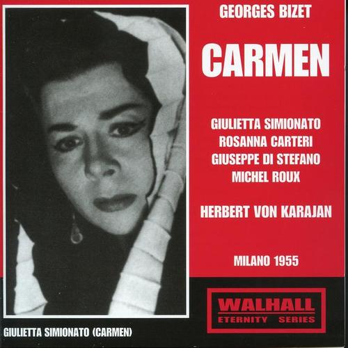 BIZET, G.: Carmen (Opera) [Simionato, Carteri, Di Stefano, Roux, Milan La Scala Chorus and Orchestra, Karajan] [1955]