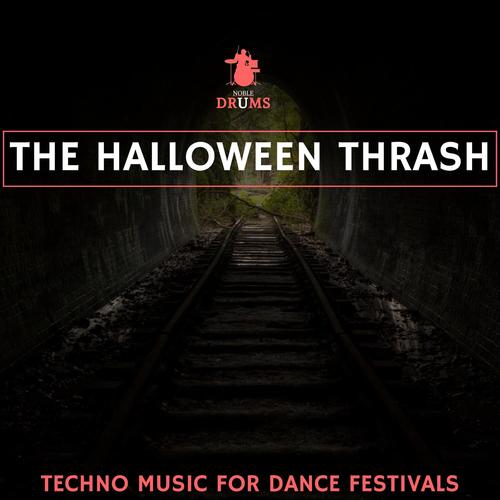 The Halloween Thrash - Techno Music for Dance Festivals