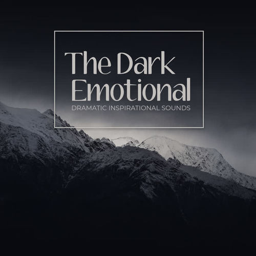 The Dark Emotional – Dramatic Inspirational Sounds