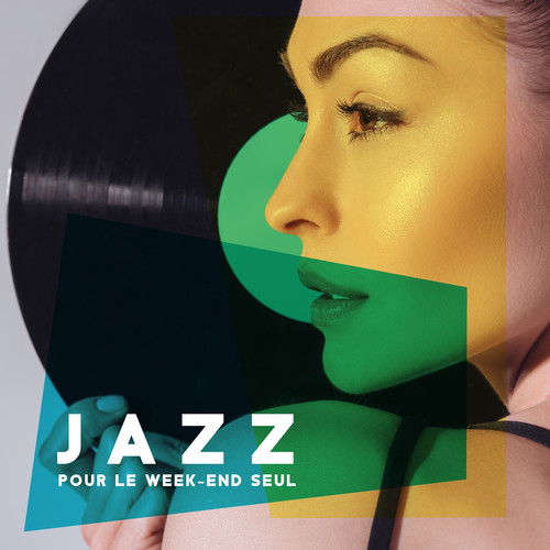 Jazz pour le week-end seul (Musique de fond jazz relaxante pour la maison)