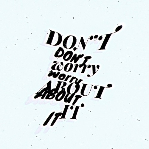 Don't Worry About It (Explicit)