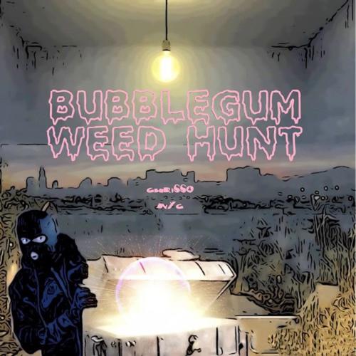 Bubblegum Weed Hunt (Explicit)