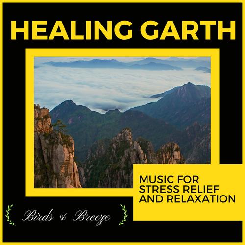 Healing Garth - Music For Stress Relief And Relaxation