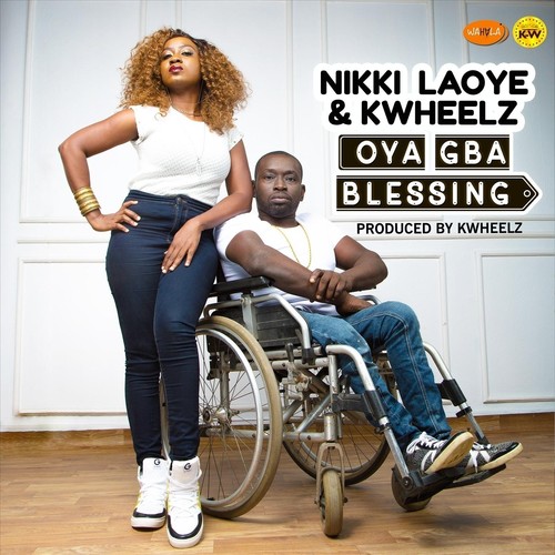 Oya Gba Blessing (feat. Kwheelz)