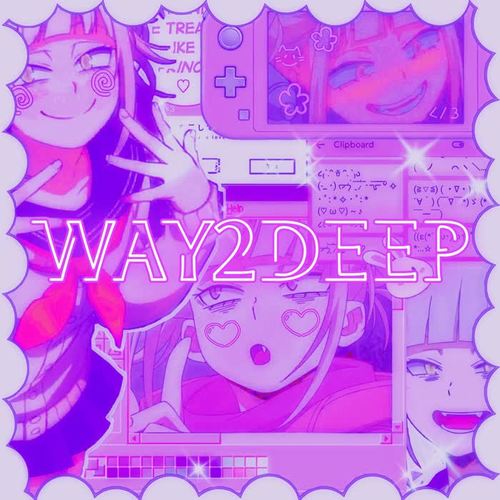 WAY2DEEP (Explicit)