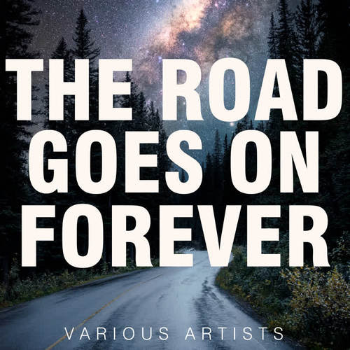 The Road Goes On Forever