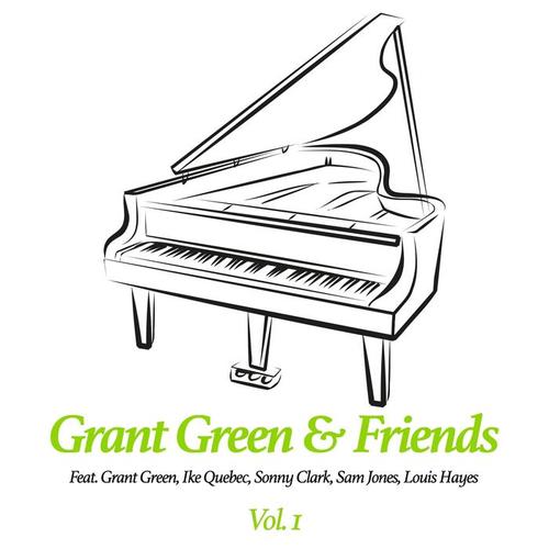 Grant Green & Friends, Vol. 1